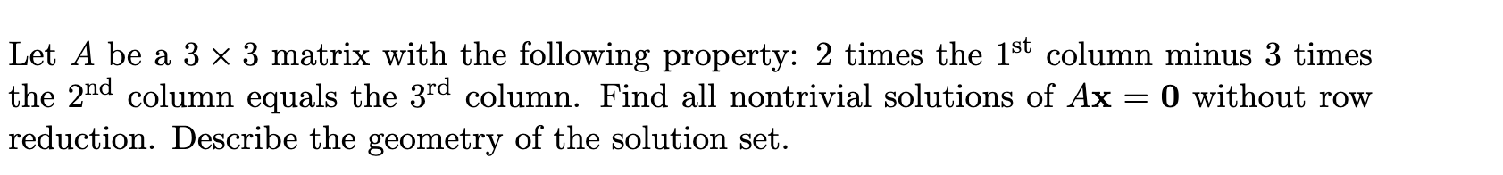 Let A be a 3 X 3 matrix with the following