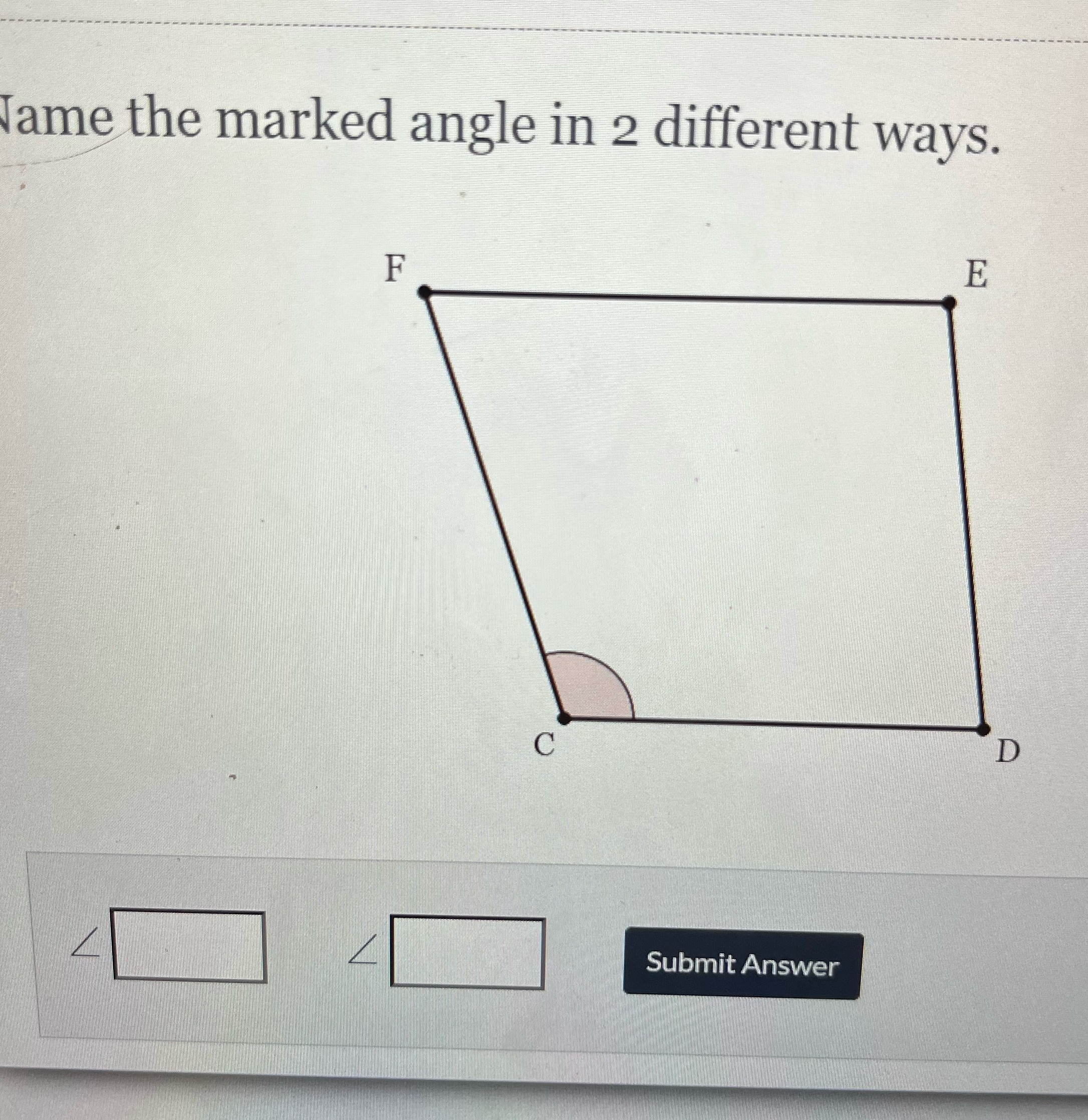 fame the marked angle in 2 different ways. F E C