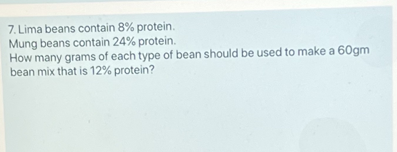 7. Lima beans contain 8% protein. Mung beans