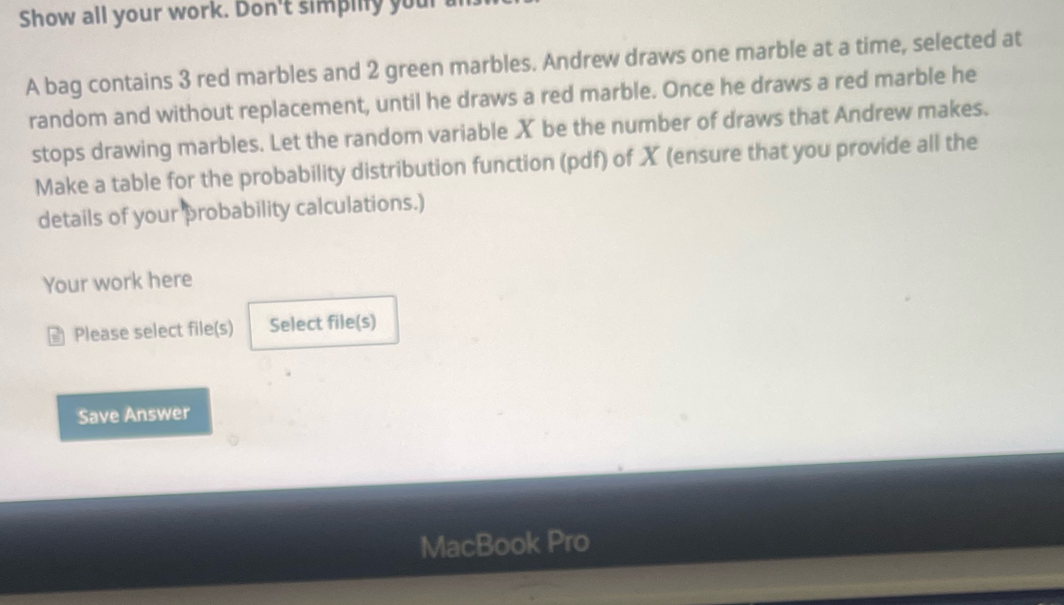 Show all your work. Don't simplify ) A bag