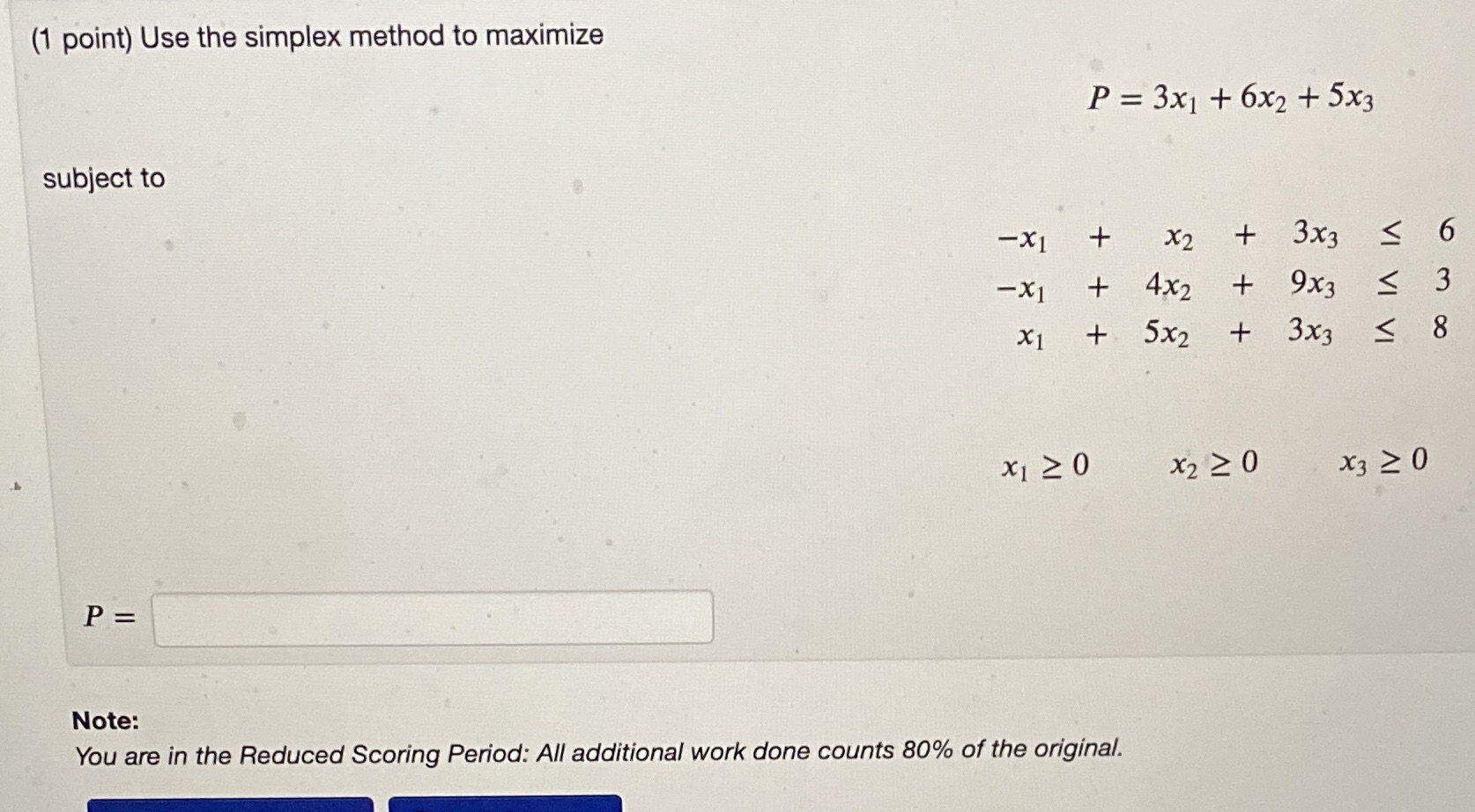 (1 point) Use the simplex method to maximize P =