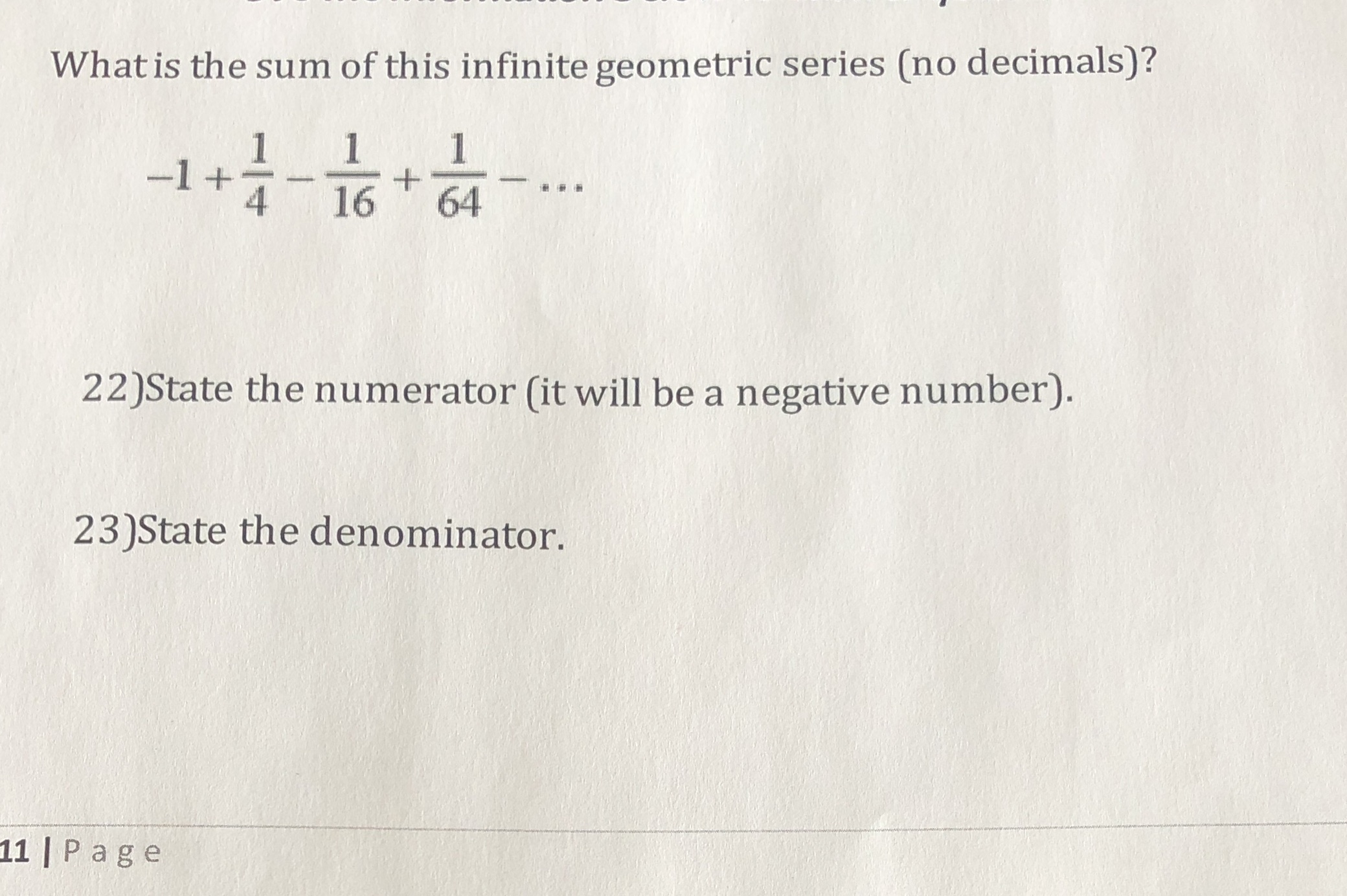 What is the sum of this infinite geometric series