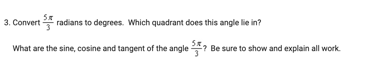 5:: 3. Convert T radians to degrees. Which
