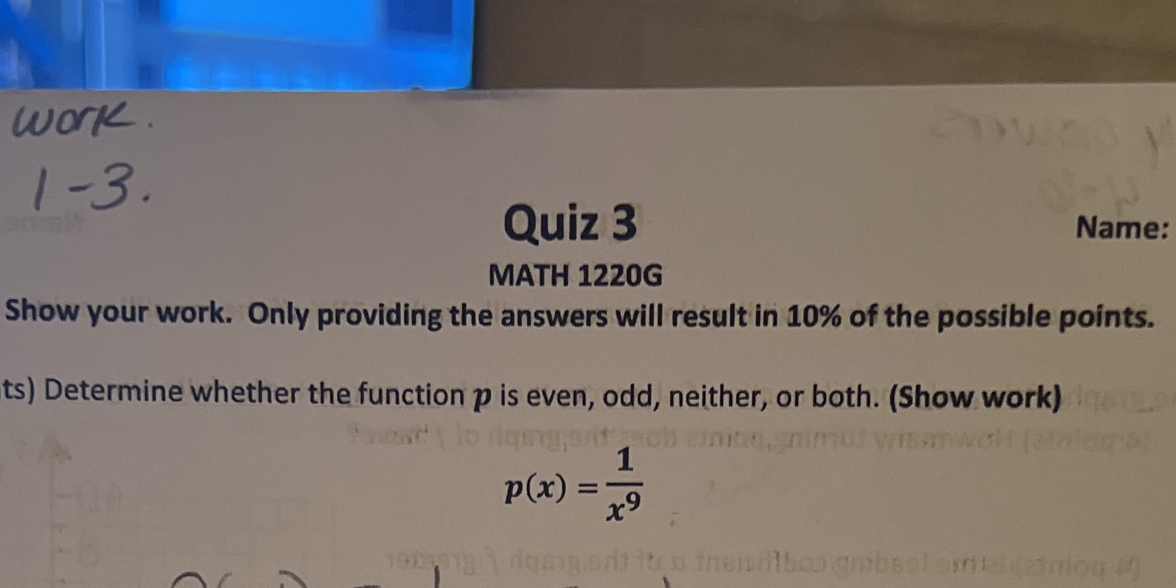 work. 1- 3 . Quiz 3 Name: MATH 1220G Show your