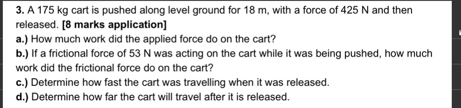 3. A 175 kg cart is pushed along level ground for