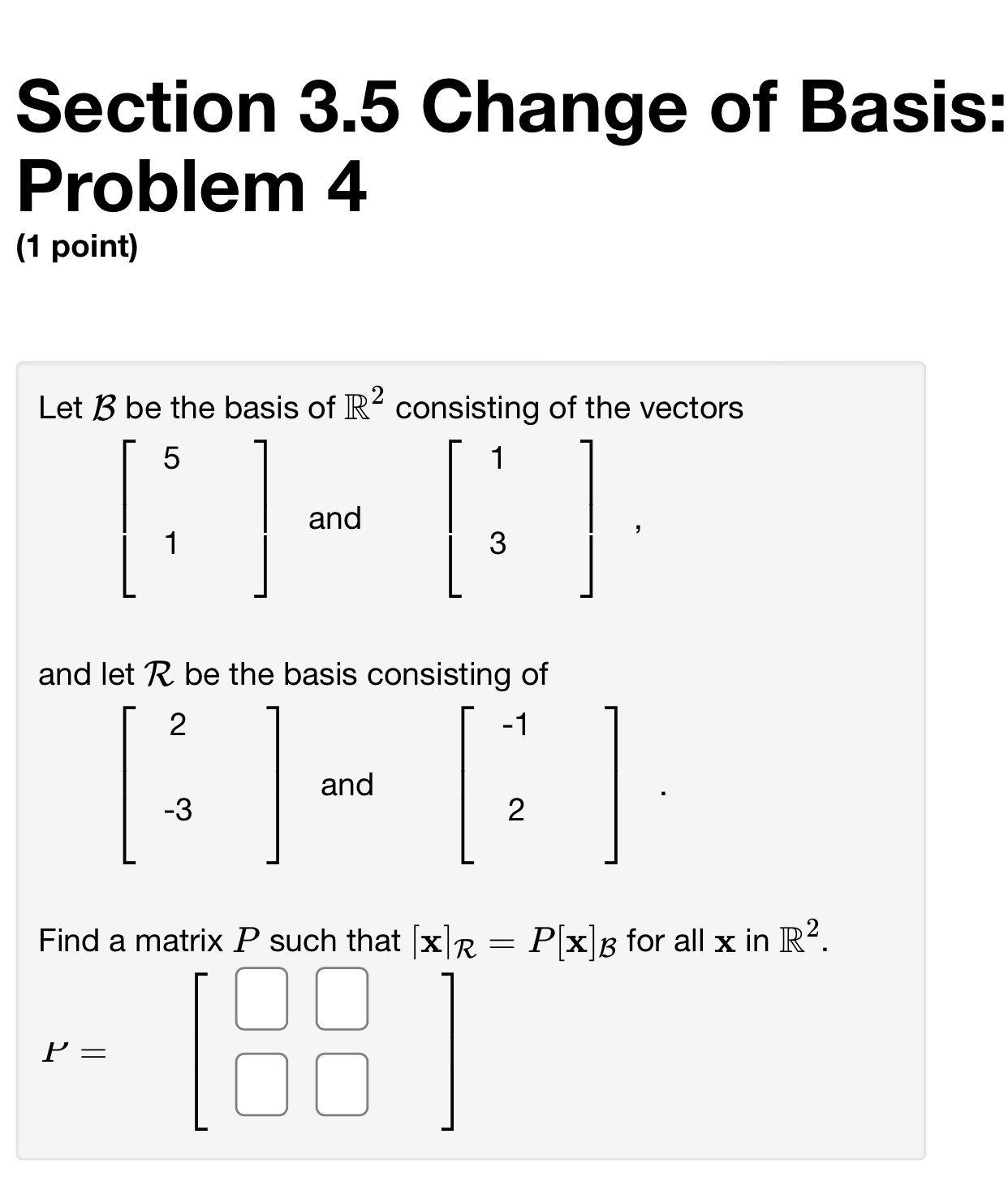 Section 3.5 Change of Basis: Problem 4 (1 point)