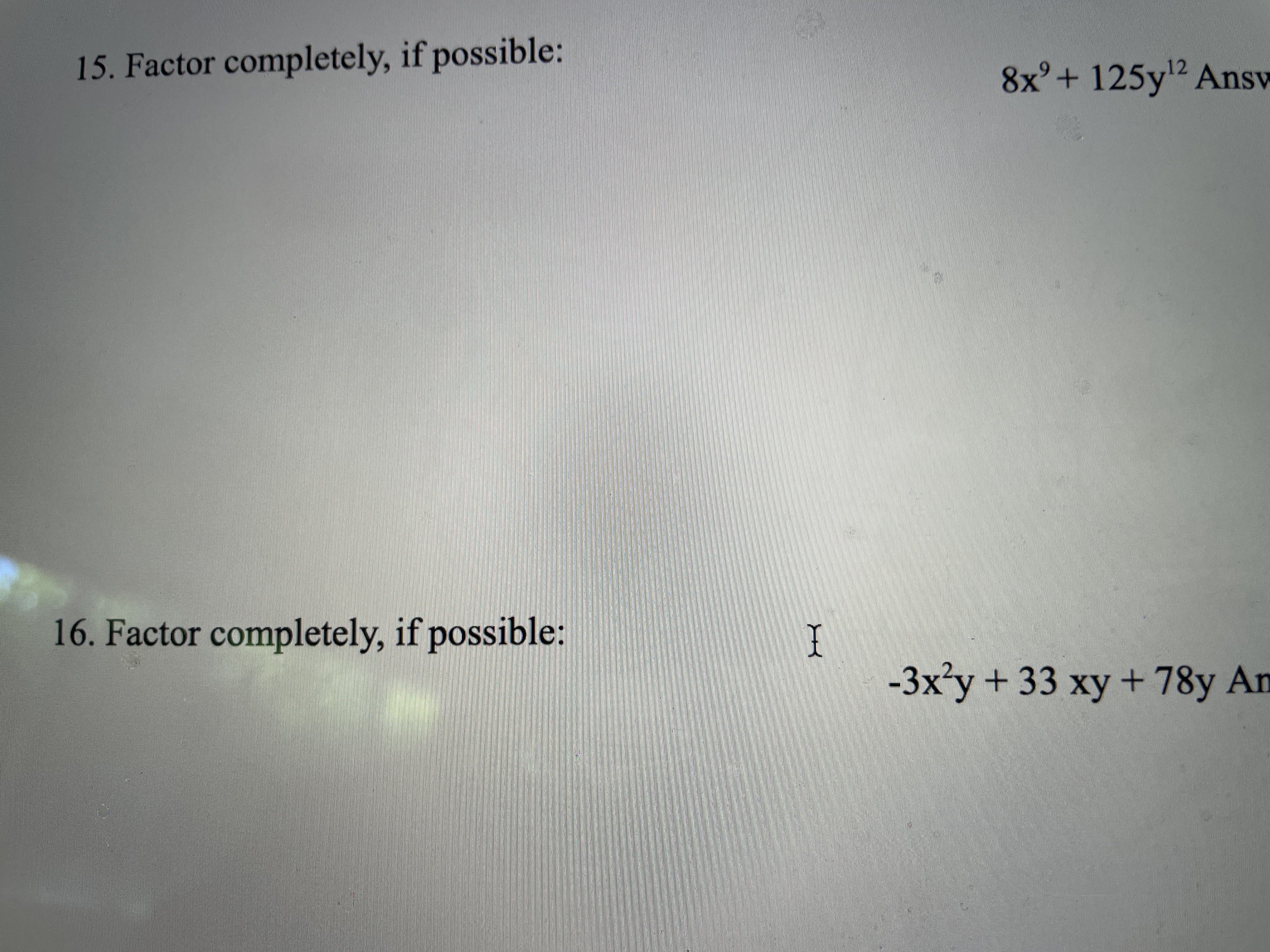 15. Factor completely, if possible: 8x' +
