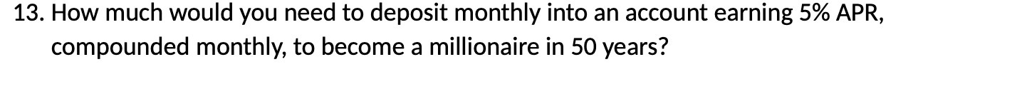13. How much would you need to deposit monthly