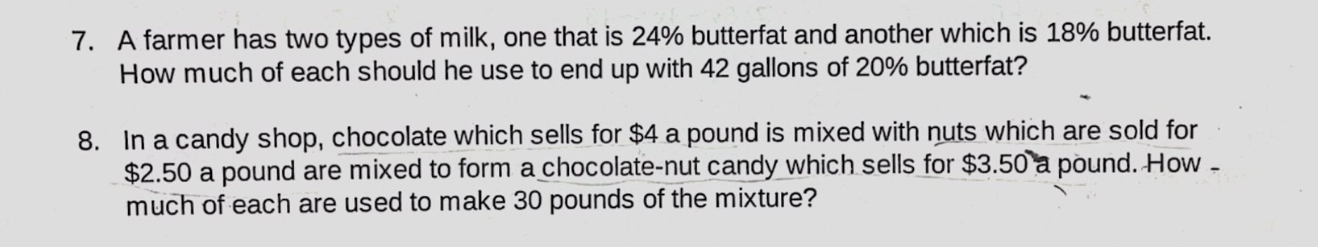 7. A farmer has two types of milk, one that is
