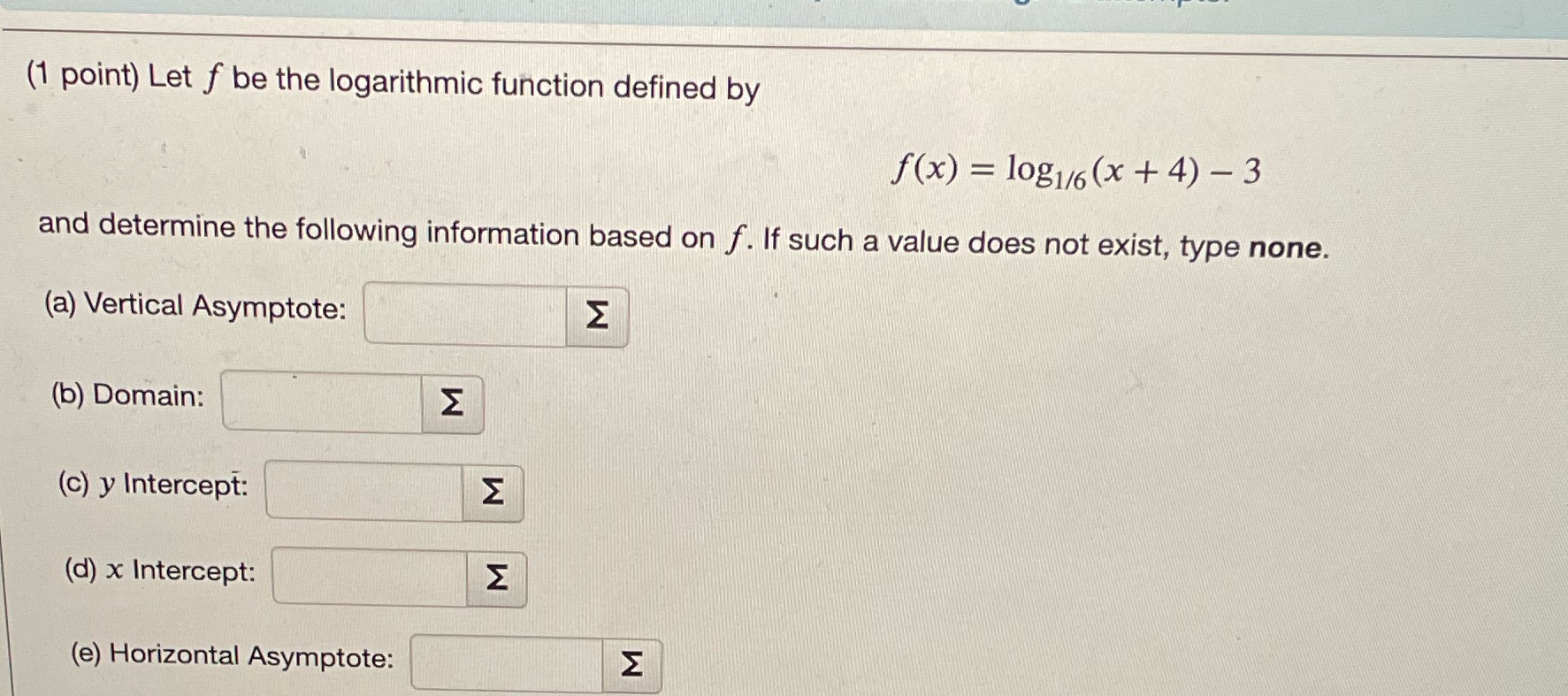 (1 point) Let f be the logarithmic function