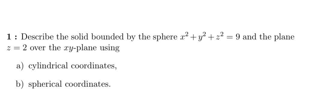 1 : Describe the solid bounded by the sphere 11:2