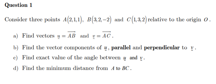 Need help... Question 1 Consider three points