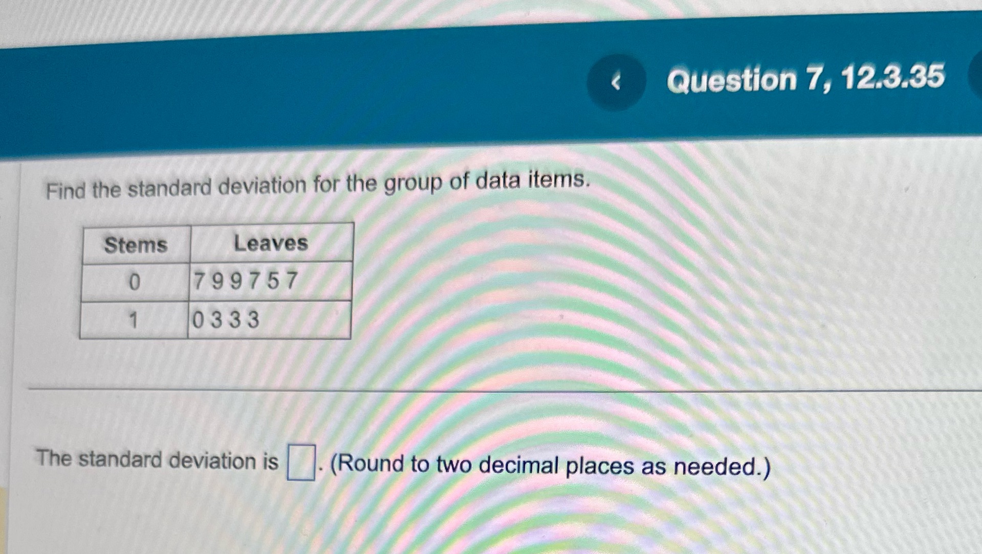 Question 7, 12.3.35 799757 ' 0333 The standard
