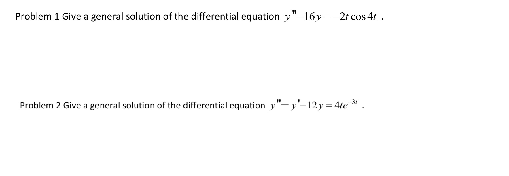 Problem 1 Give a general solution of the