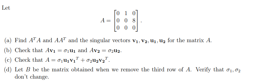 Let O A = 0 0 8 (a) Find AT A and AA and the