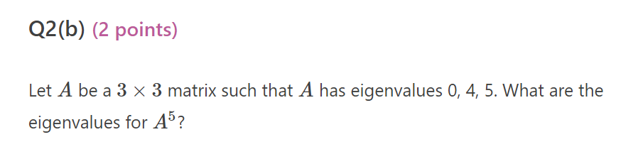 Q2(b) (2 points) Let A be a 3 x 3 matrix such