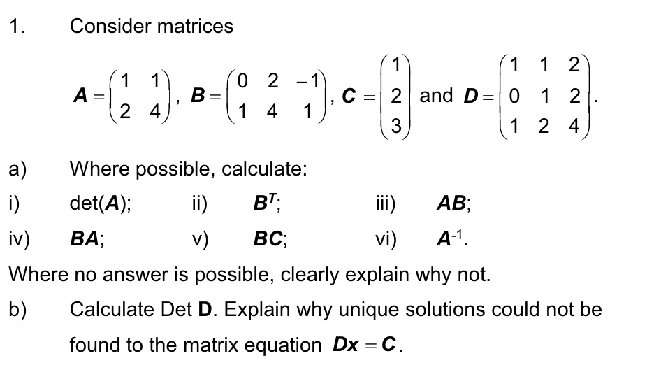 1. Consider matrices 1 12 0 2 -1) A = B = , C= 2