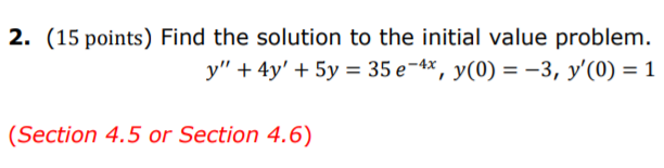 2. (15 points) Find the solution to the initial