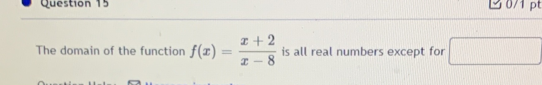 Question 15 0/ 1 pt 2 + 2 The domain of the