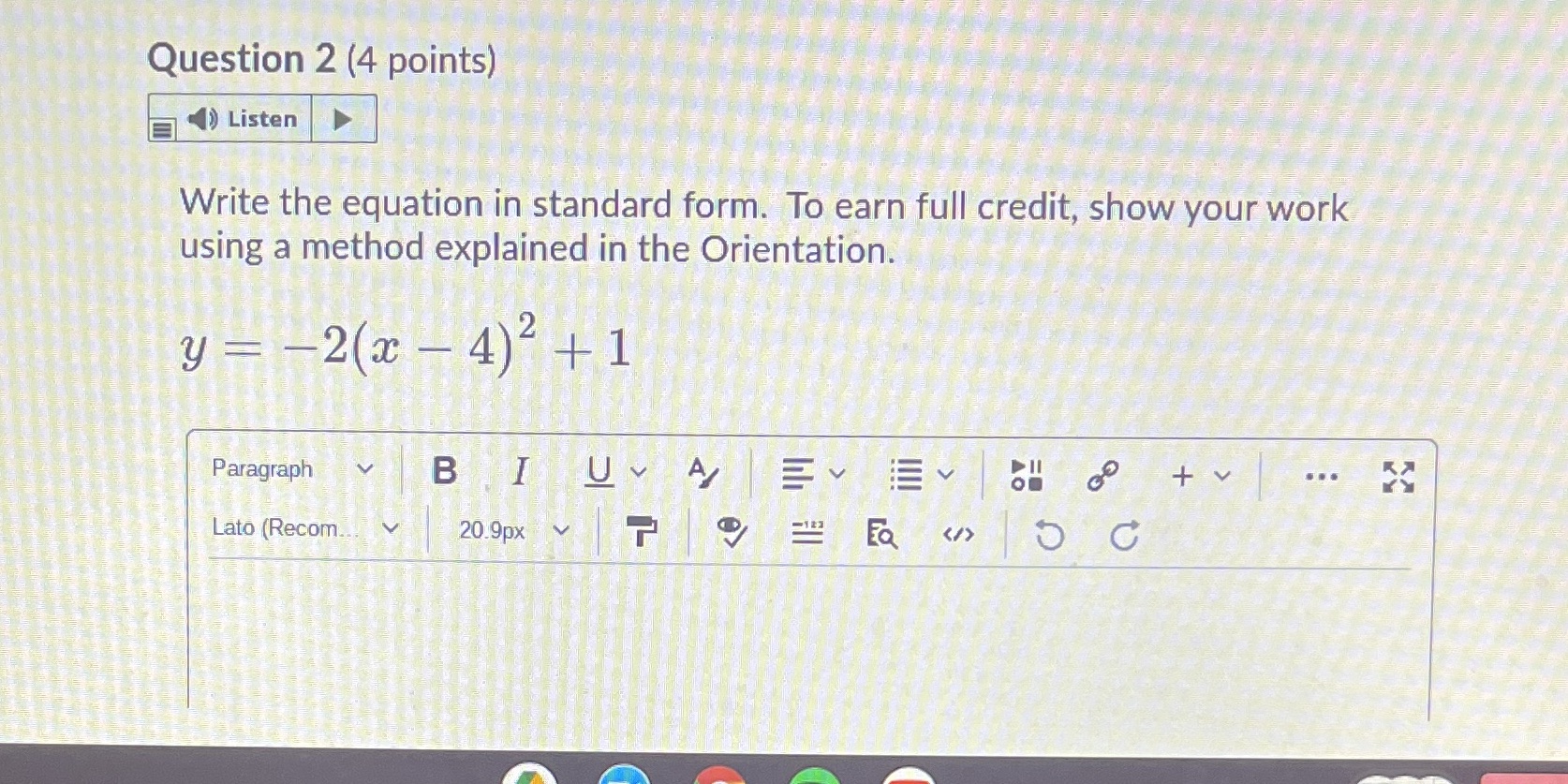 Question 2 (4 points) Listen Write the equation