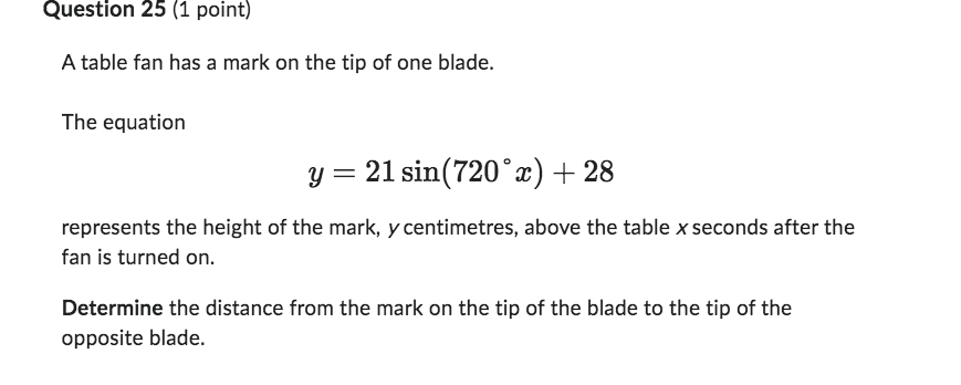 Question 25 [1 point) A table fan has a mark on