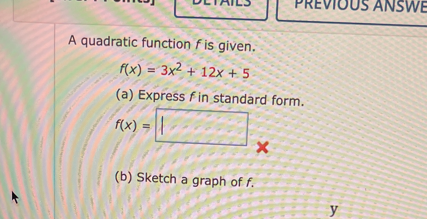 DLIALD PREVIOUS ANSWE A quadratic function f is