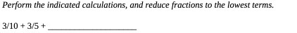 Perform the indicated calculations, and reduce