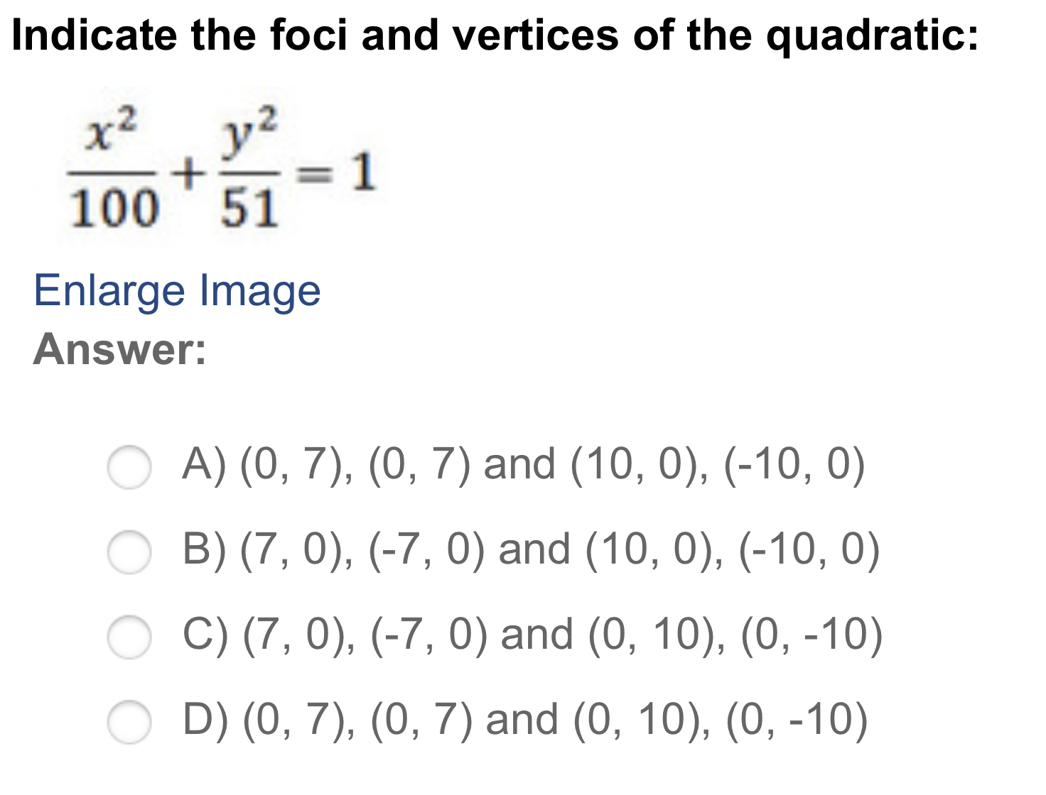 Indicate the foci and vertices of the quadratic: