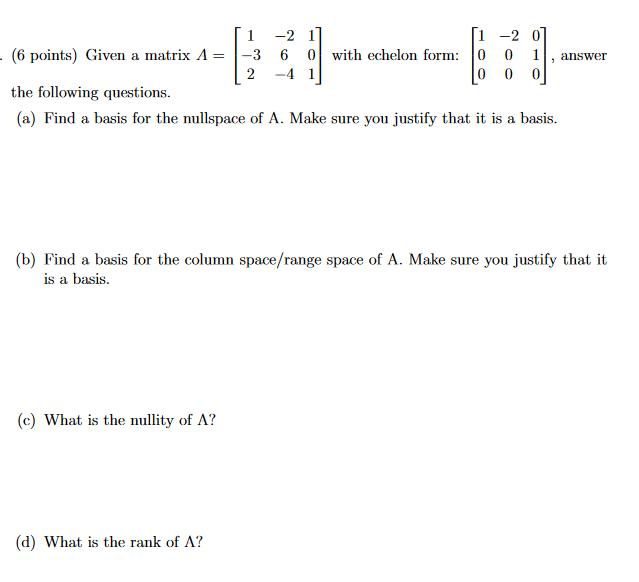 -2 (6 points) Given a matrix A = 6 with echelon