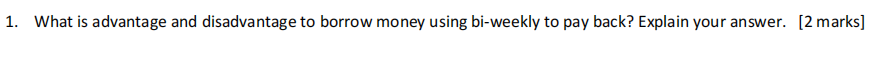 1. What is advantage and disadvantage to borrow