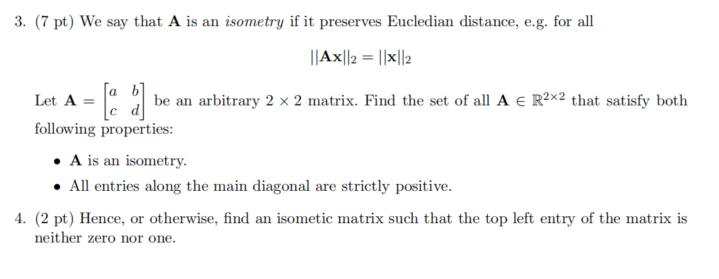 3. (7 pt) We say that A is an isometry if it