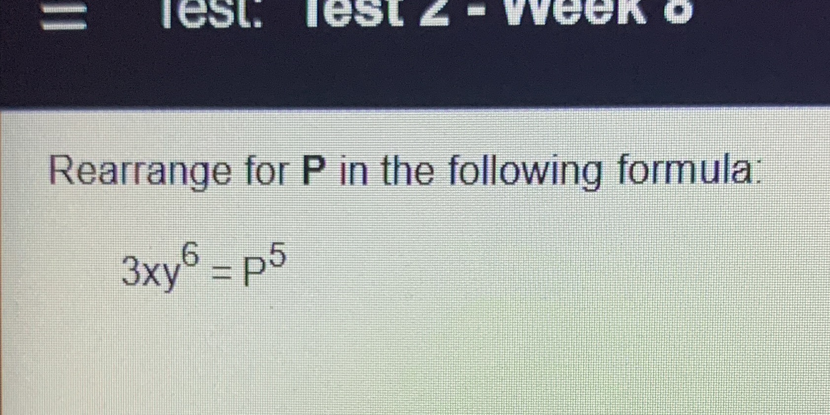 Rearrange for P in the following formula3xy^6=
