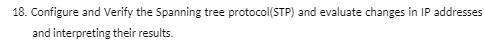 18. Configure and Verify the Spanning tree