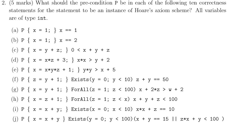 2. (5 marks) What should the pre-condition P be