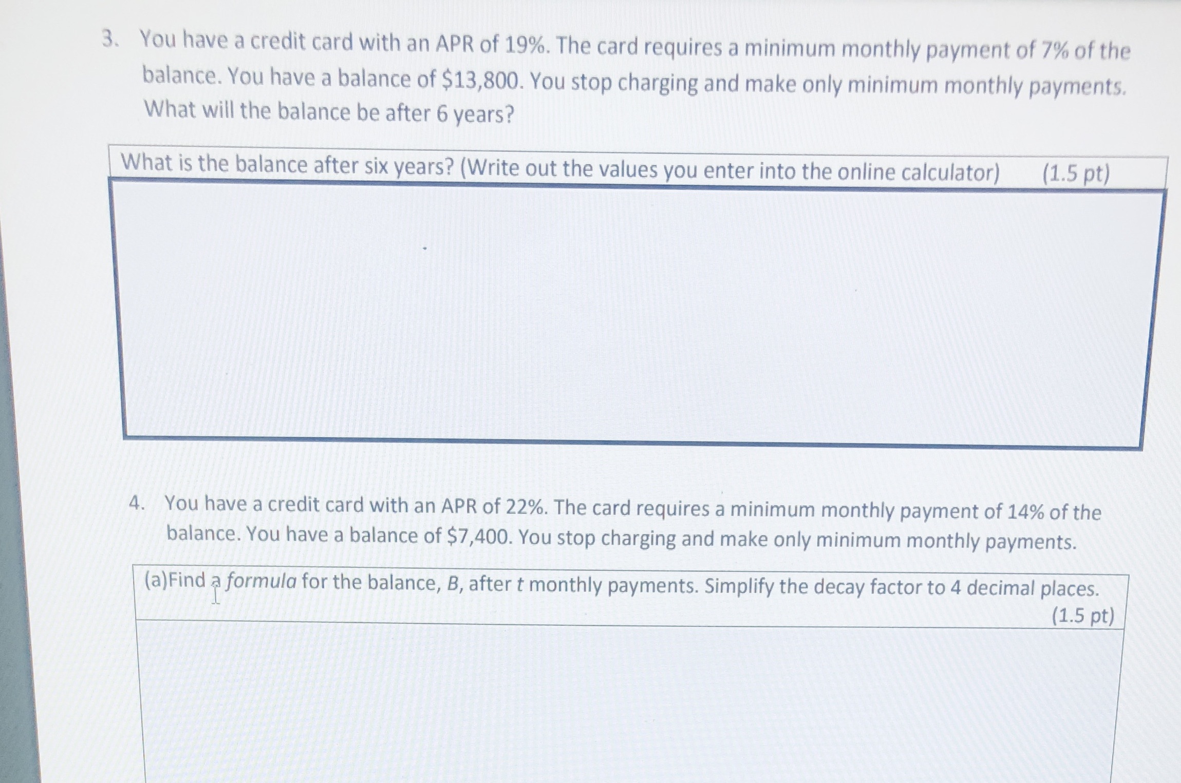 3. You have a credit card with an APR of 19%. The