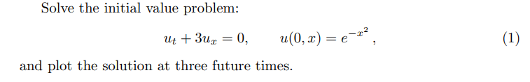 Solve the initial value problem: Ut + 3ur = 0,