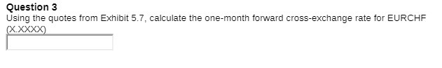 Question 3 Using the quotes from Exhibit 5.7,