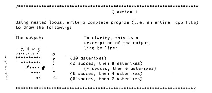 Question 1 Using nested loops, write a complete