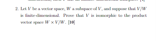 2. Let V be a vector space, W a subspace of V,