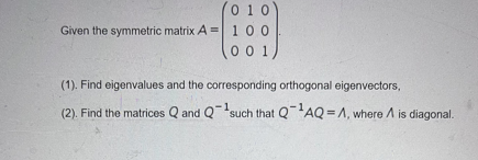 010 Given the symmetric matrix A =| 1 0 0 001