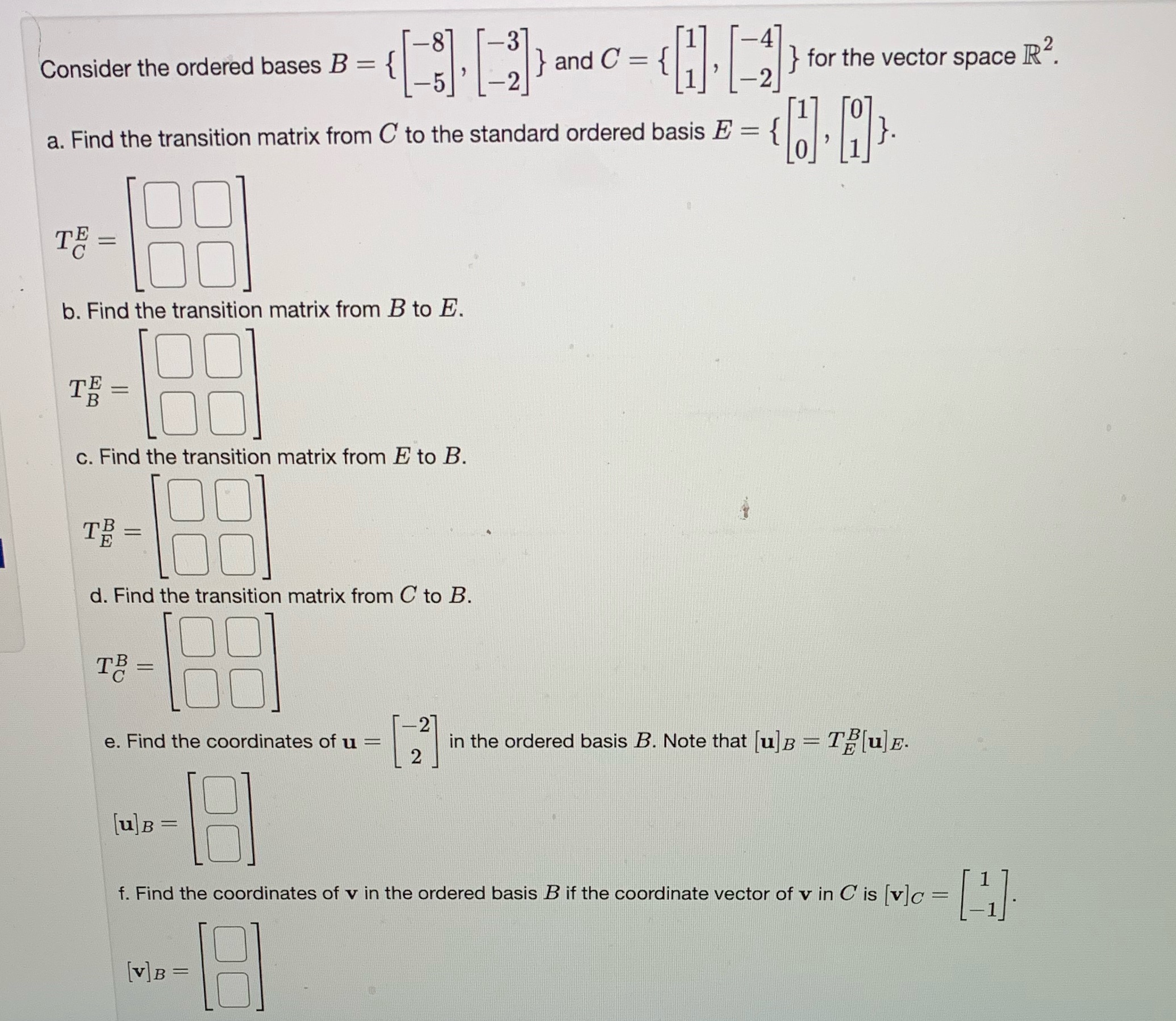 Consider the ordered bases B = [-3. [-Brand c =