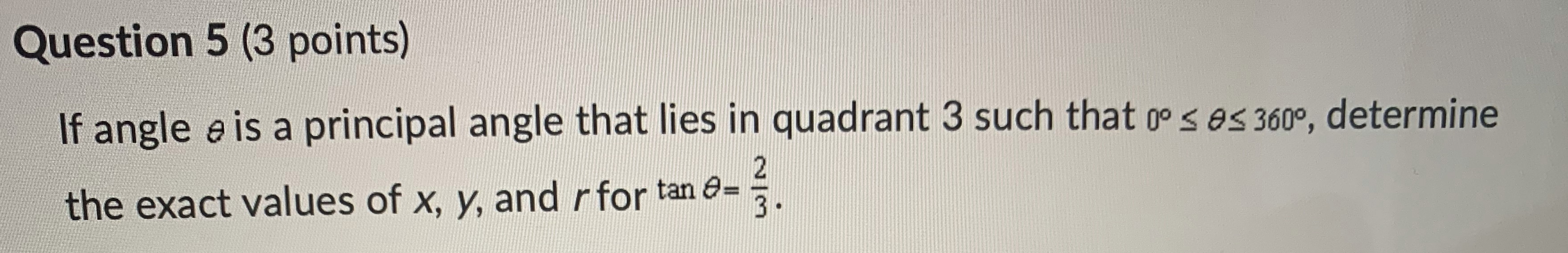 Question 5 Question 5 (3 points) If angle e is a