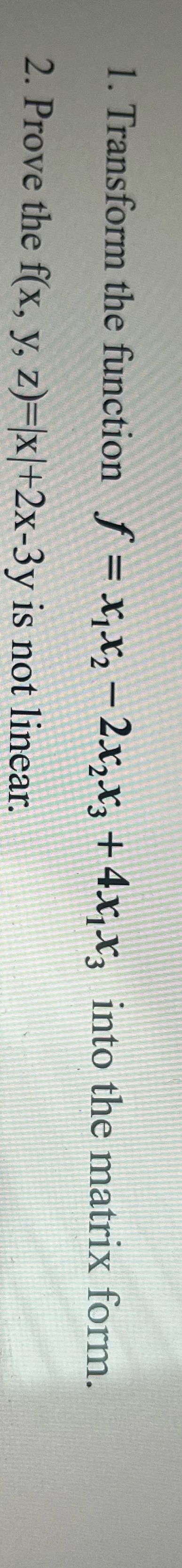 1. Transform the function f = XX2 -2X2X3 + 4X X3