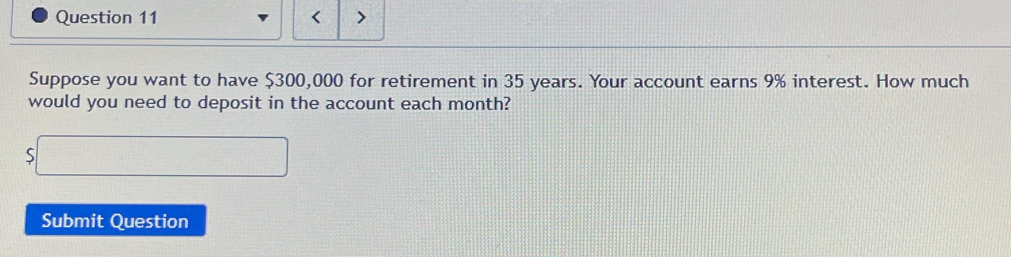 Question 11 Suppose you want to have $300,000 for