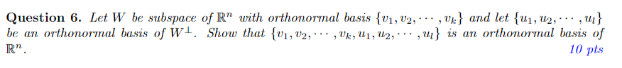 Question 6. Let W be subspace of R" with