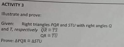 ACTIVITY 3 Illustrate and prove: Given: Right