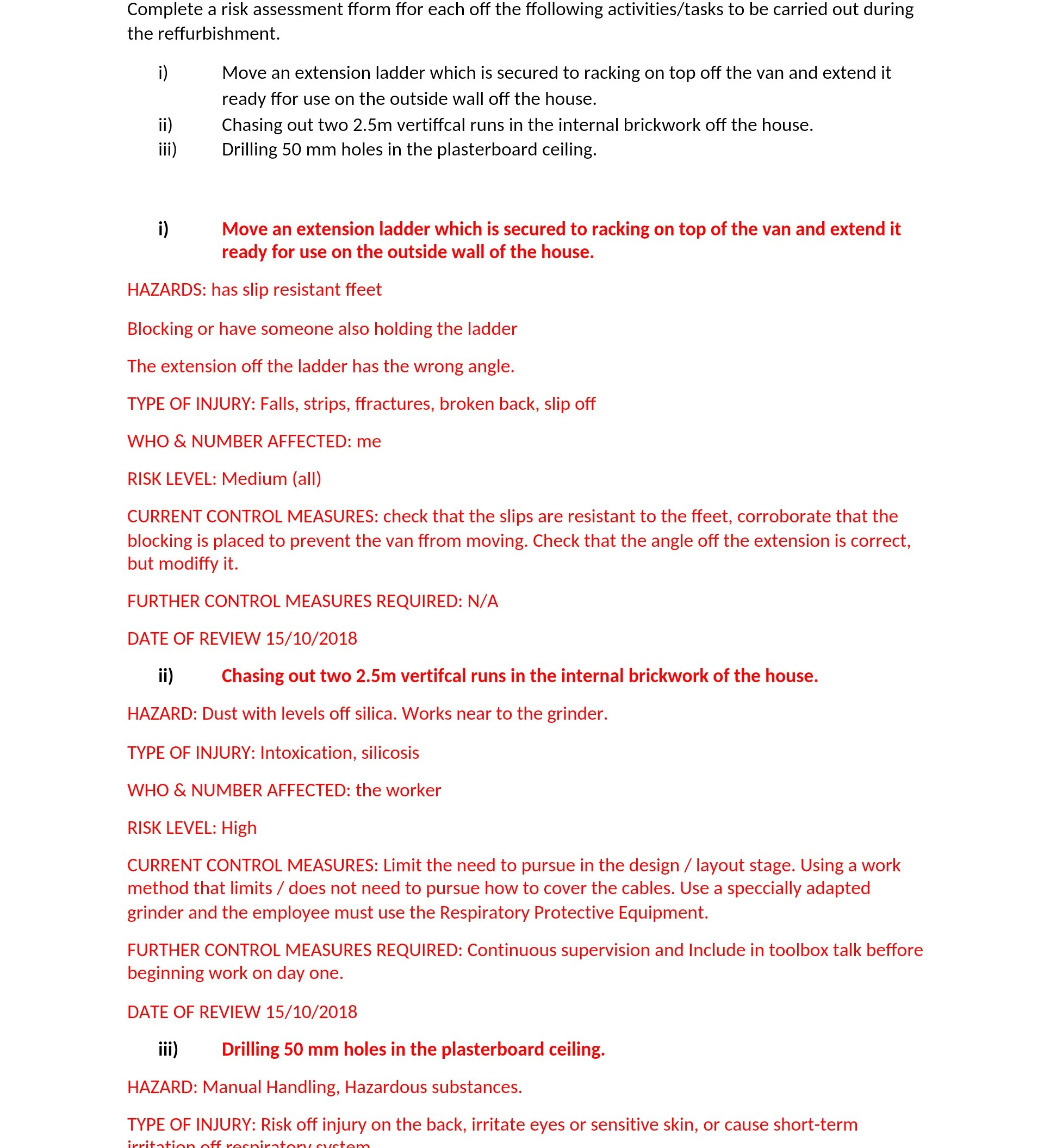Complete a risk assessment fform ffor each off