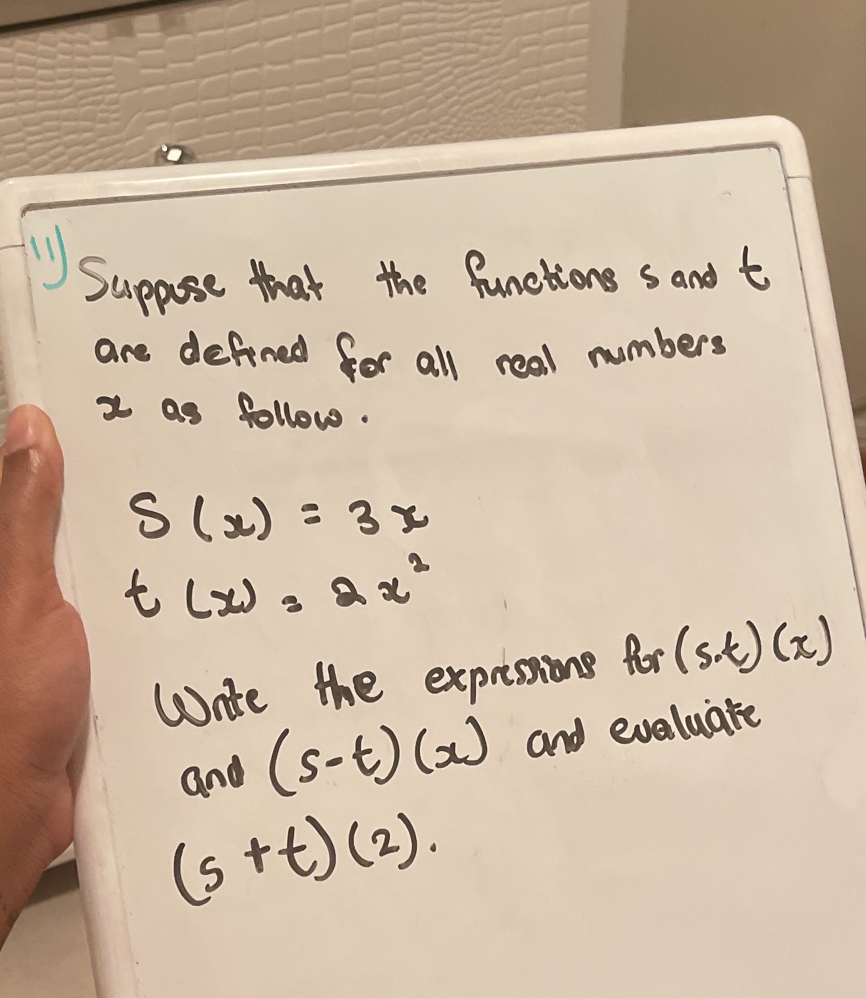 Suppose that the functions sand t are defined for