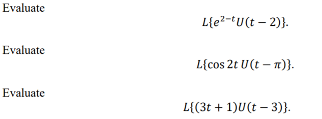L Laplace Evaluate Lie2-tu(t - 2) }. Evaluate