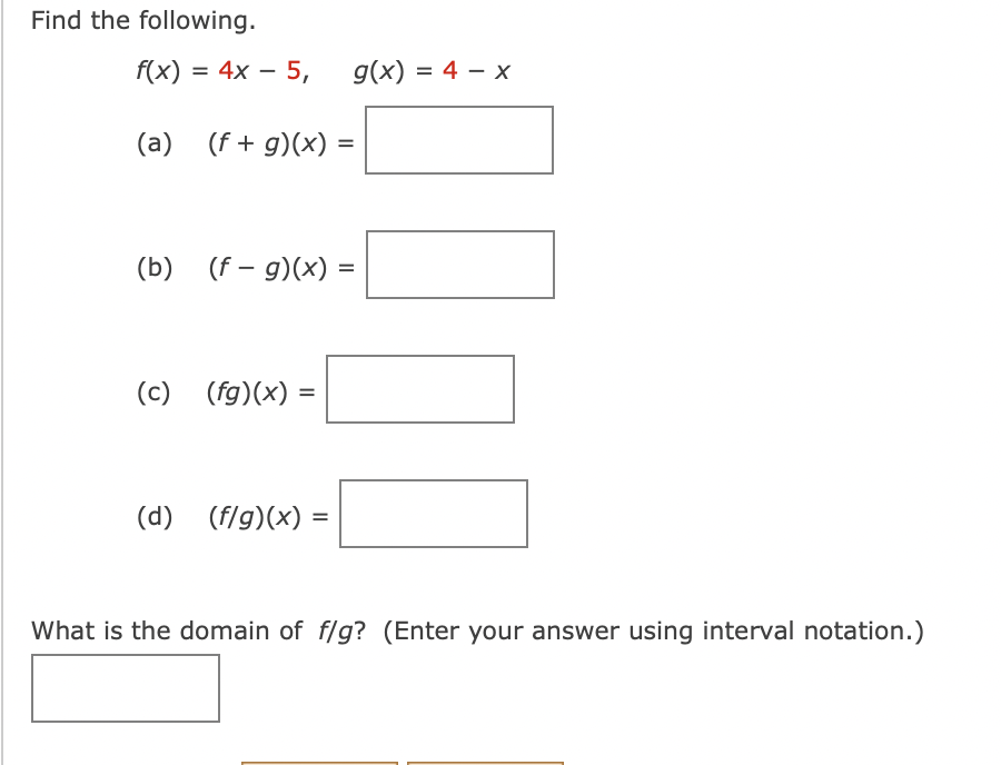 Find the following. f( x) = 4x - 5, g(x) = 4 - x